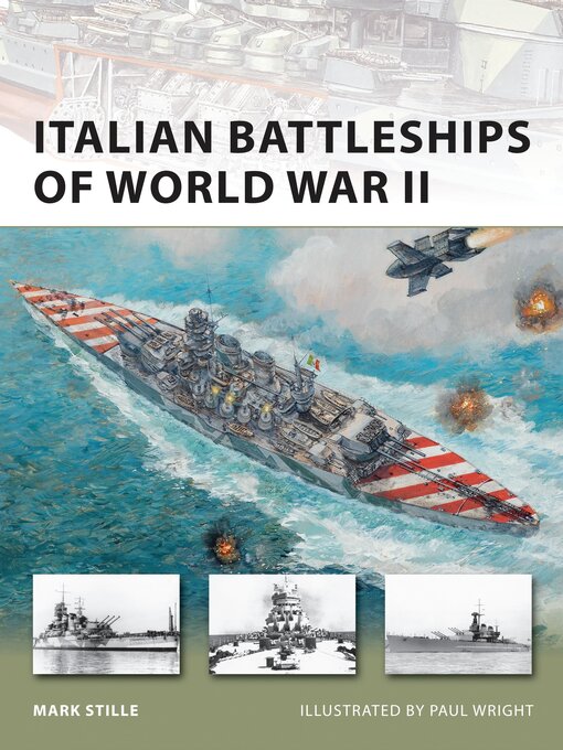 Title details for Italian Battleships of World War II by Mark Stille - Available